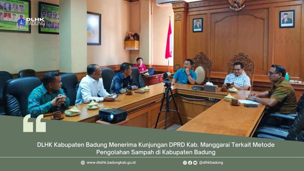 Dinas Lingkungan Hidup dan Kebersihan Kabupaten Badung Menerima Kunjungan  DPRD Kab. Manggarai terkait konsultasi metode pengolahan sampah di Kabupaten Badung