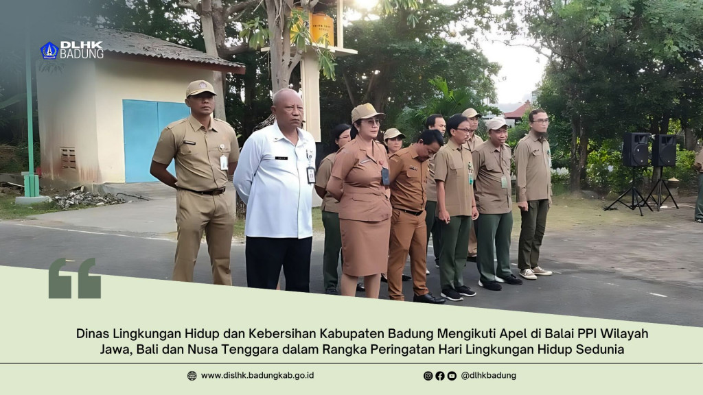 Dinas Lingkungan Hidup dan Kebersihan Kabupaten Badung Mengikuti Apel di Balai PPI Wilayah Jawa, Bali dan Nusa Tenggara dalam Rangka Peringatan Hari Lingkungan Hidup Sedunia