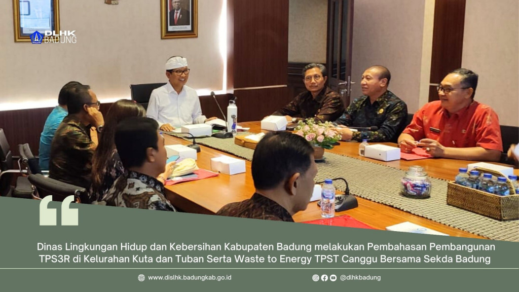 Dinas Lingkungan Hidup dan Kebersihan Kabupaten Badung melakukan Pembahasan Pembangunan TPS3R di Kelurahan Kuta dan Tuban Serta Waste to Energy TPST Canggu Bersama Sekda Badung