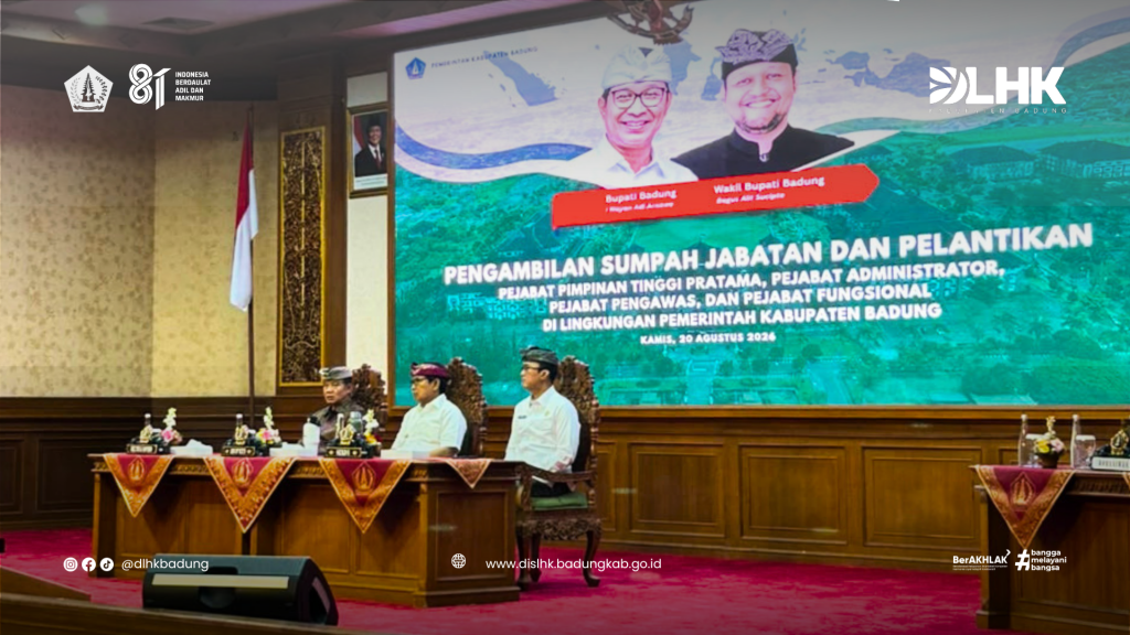 DLHK Badung Hadiri Undangan Pelaksanaan Pelantikan Dan Pengambilan Sumpah Jabatan Pejabat Di Lingkungan Pemerintah Kabupaten Badung