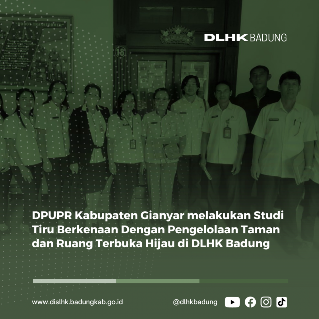 DPUPR Kabupaten Gianyar Melakukan Studi Tiru Pengelolaan Taman dan Ruang Terbuka Hijau di DLHK Kabupaten Badung