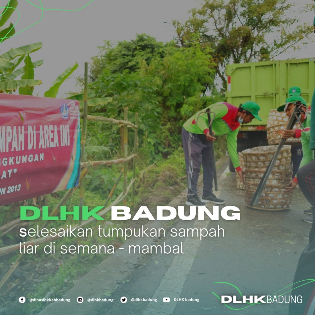 DLHK BADUNG SELESAIKAN TUMPUKAN SAMPAH LIAR DI SEMANA - MAMBAL