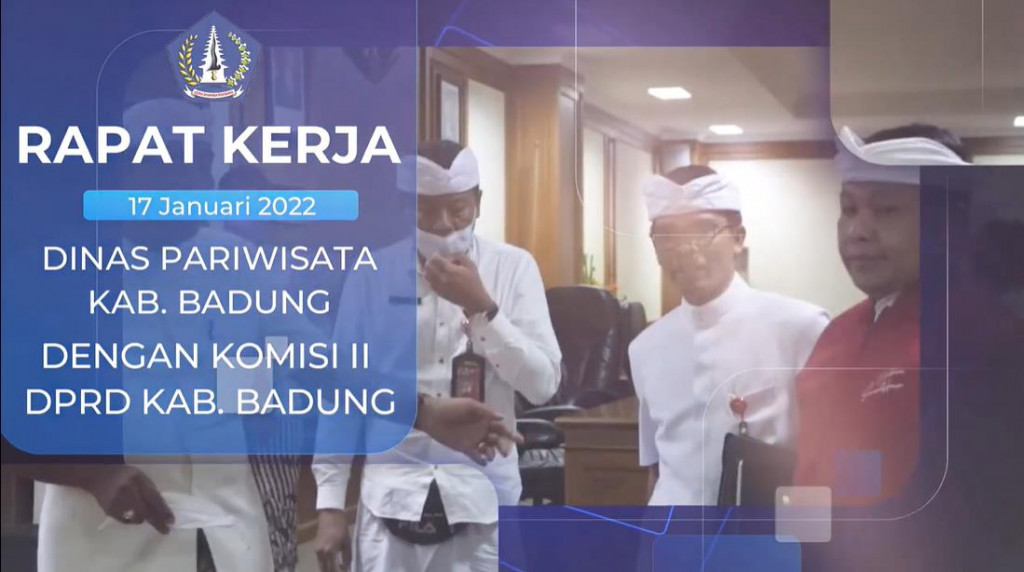 RAPAT KERJA KOMISI II DPRD KABUPATEN BADUNG DENGAN DINAS PARIWISATA KABUPATEN BADUNG