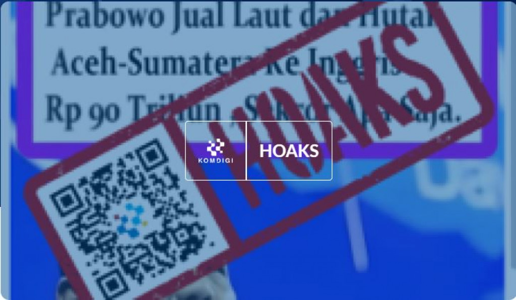 [HOAKS] Presiden Prabowo Jual Laut dan Hutan Provinsi Aceh dan Sumatra ke Inggris