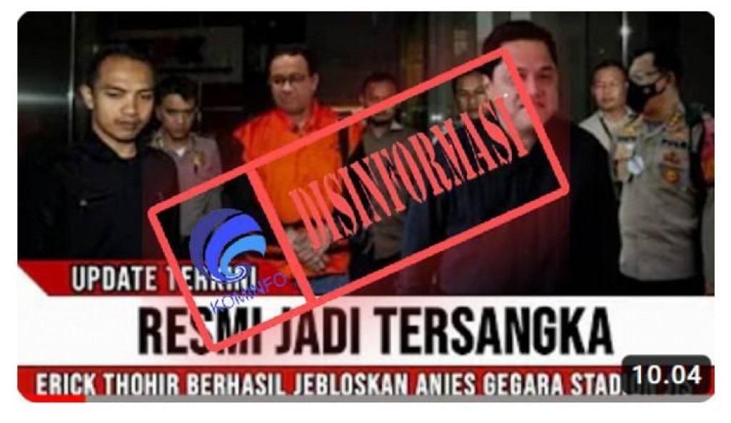 [DISINFORMASI] Erick Thohir Berhasil Jebloskan Anies Baswedan Jadi Tersangka Terkait JIS