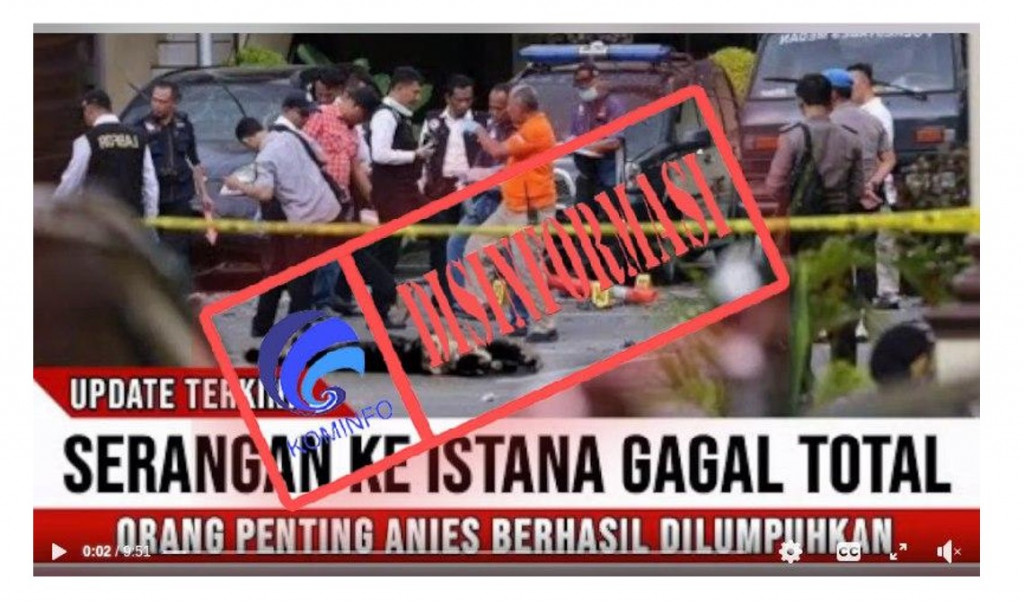 [DISINFORMASI] Orang Kepercayaan Anies Baswedan Berupaya Melakukan Penyerangan ke Istana Negara