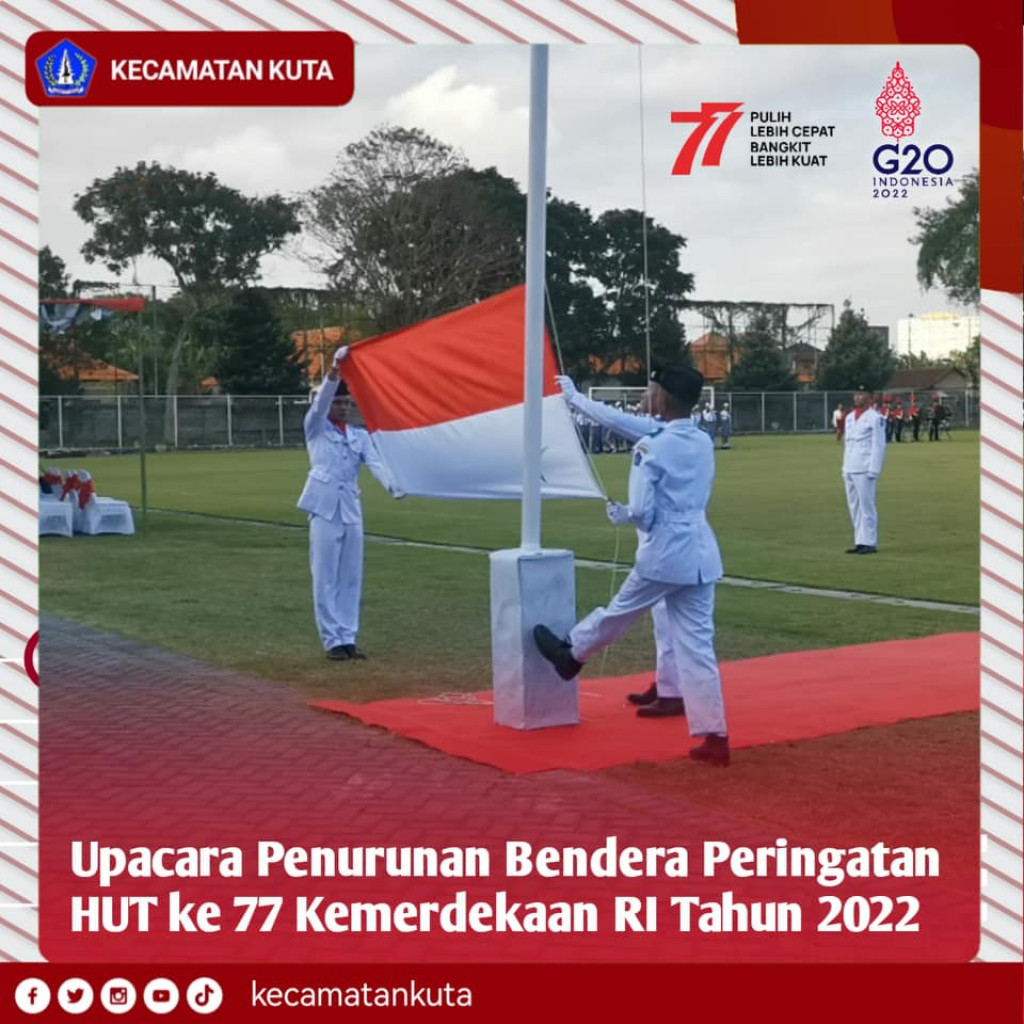 Upacara Penurunan Bendera Peringatan Hari Kemerdekaan Republik Indonesia ke-77 Tahun 2022