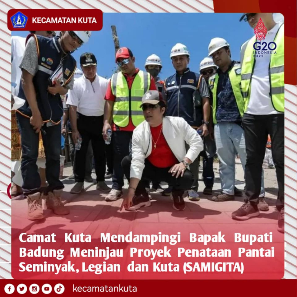 Camat Kuta Mendampingi Bapak Bupati Badung meninjau proyek penataan pantai Seminyak, Legian dan Kuta (SAMIGITA)