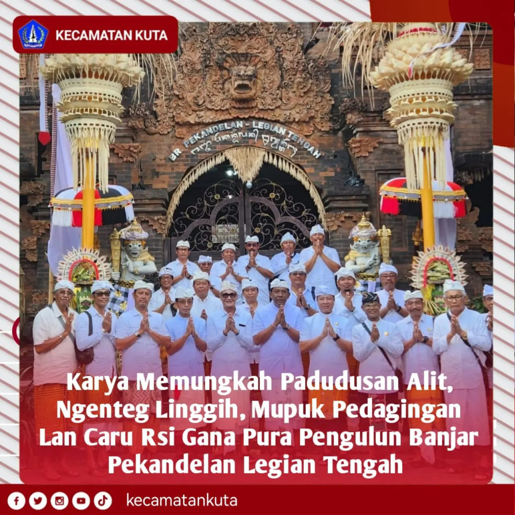 Karya Memungkah Padudusan Alit, Ngenteg Linggih, Mupuk Pedagingan Lan Caru Rsi Gana Pura Pengulun Banjar Pekandelan Legian Tengah