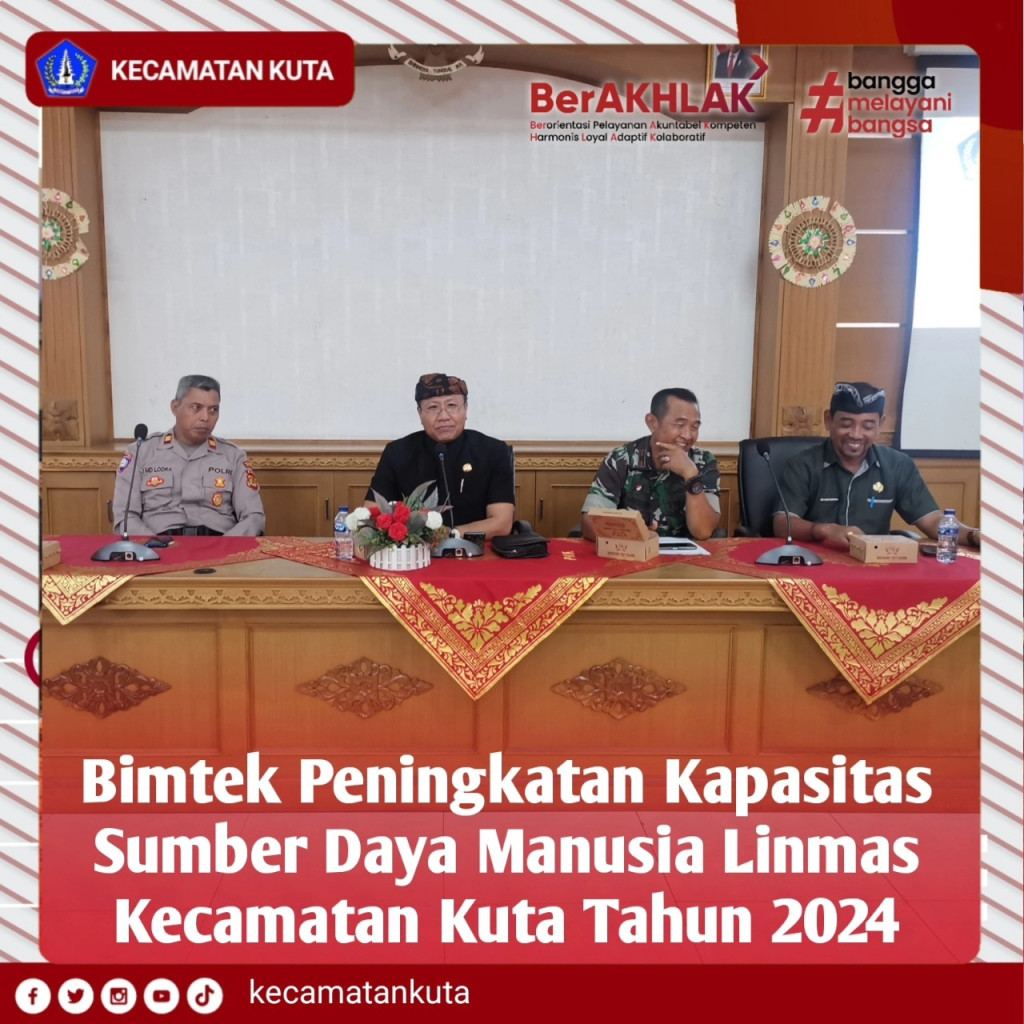 Bimbingan Teknis Peningkatan Kapasitas Sumber Daya Manusia LINMAS Kelurahan Se- Kecamatan Kuta