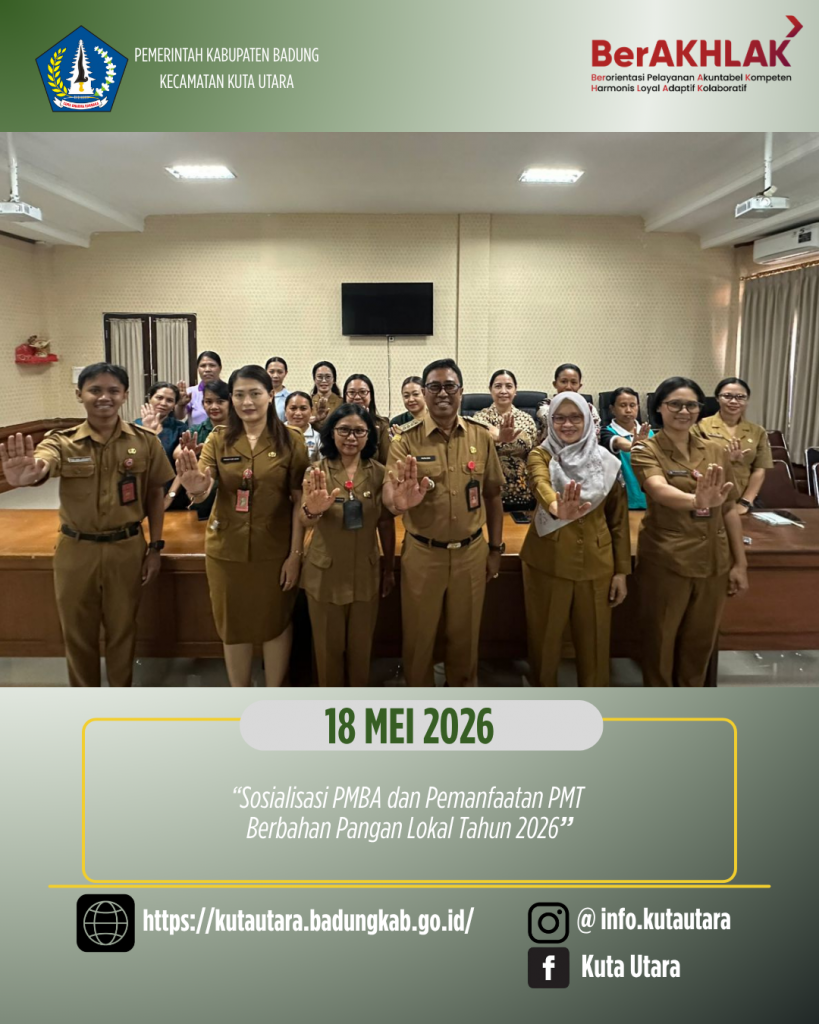 Camat Kuta Utara Buka Kegiatan Sosialisasi PMBA dan Pemanfaatan PMT Berbahan Pangan Lokal Tahun 2026