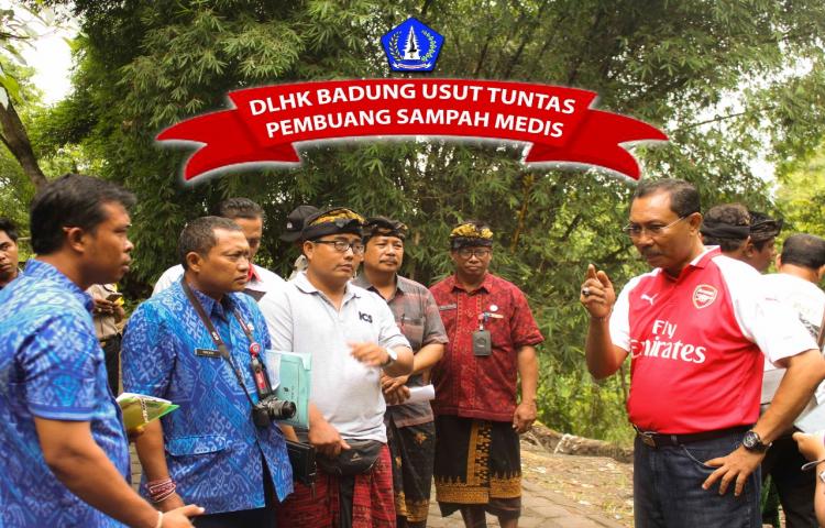 DLHK BADUNG USUT TUNTAS PEMBUANG SAMPAH MEDIS