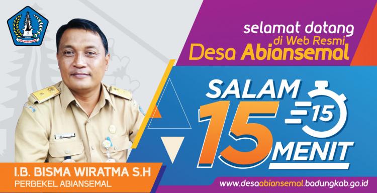 Salam 15 Menit Dari Kantor Desa Abiansemal