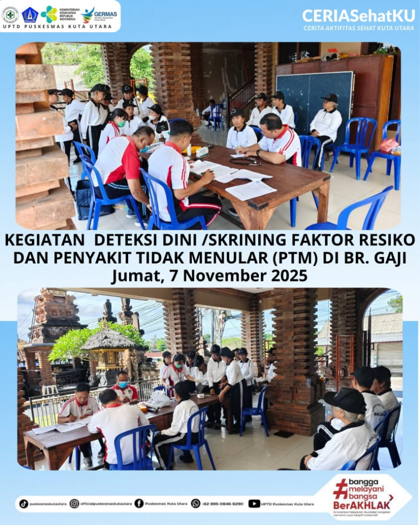 KEGIATAN DETEKSI DINI / SKRINING FAKTOR RESIKO DAN PENYAKIT TIDAK MENULAR (PTM) DI BANJAR GAJI