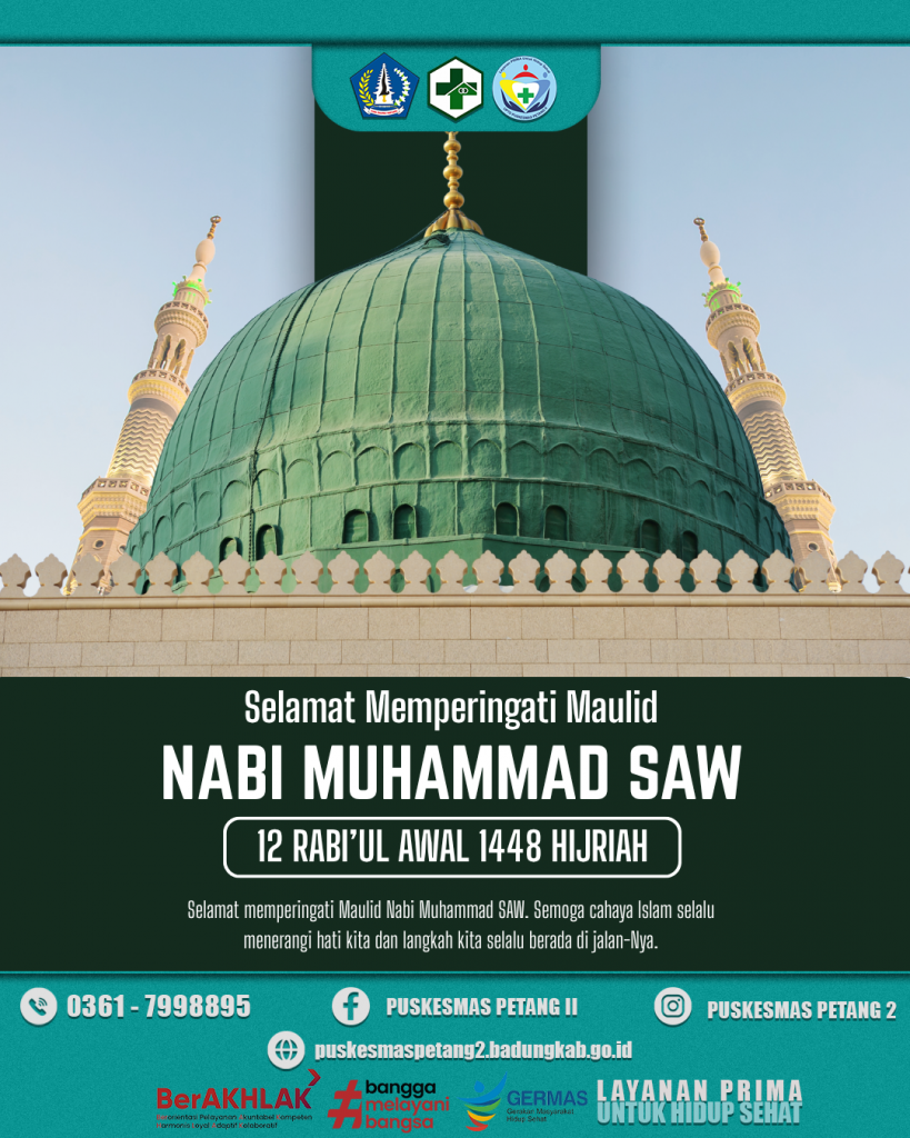 UPTD Puskesmas Petang II mengucapkan: Selamat Memperingati Maulid Nabi Muhammad SAW 12 Rabi’ul Awal 1448 Hijriah