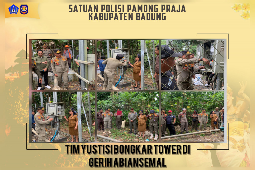 TIM YUSTISI BADUNG KEMBALI BONGKAR TOWER DI GERIH ABIAN SEMAL